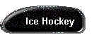 Ice Hockey