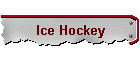 Ice Hockey